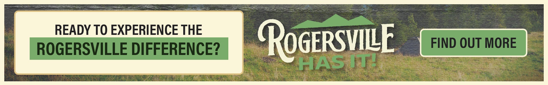 Ready to experience Rogersville Difference ? find out more